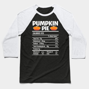 Pumpkin Pie Nutrition Facts Thanksgiving Matching Family Baseball T-Shirt